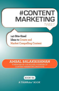 Title: # CONTENT MARKETING tweet Book01: 140 Bite-sized Ideas to Create and Market Compelling Content, Author: Ambal Balakrishnan