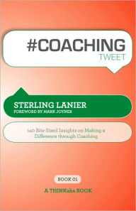 Title: # Coaching Tweet Book01, Author: Edited by Rajesh Setty Sterling Lanier