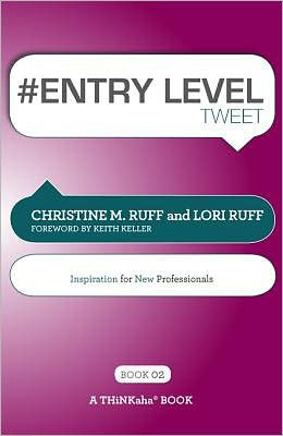 #ENTRY LEVEL tweet Book02: Relevant Advice for Students and New Graduates in the Day of Social Media