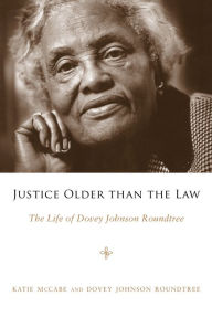 Justice Older than the Law: The Life of Dovey Johnson Roundtree