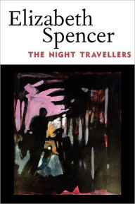 Title: The Night Travellers, Author: Elizabeth Spencer