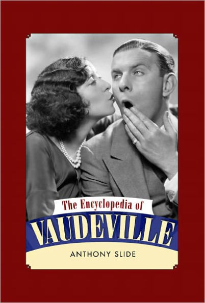 The Encyclopedia of Vaudeville