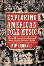 Exploring American Folk Music: Ethnic, Grassroots, and Regional Traditions in the United States / Edition 3