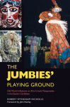 Alternative view 2 of The Jumbies' Playing Ground: Old World Influences on Afro-Creole Masquerades in the Eastern Caribbean