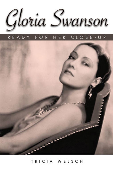 Gloria Swanson: Ready for Her Close-Up