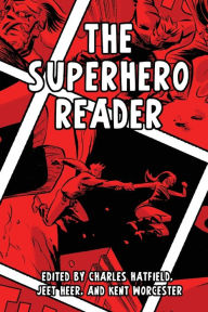 Title: The Superhero Reader, Author: Charles Hatfield