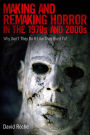 Making and Remaking Horror in the 1970s and 2000s: Why Don't They Do It Like They Used To?