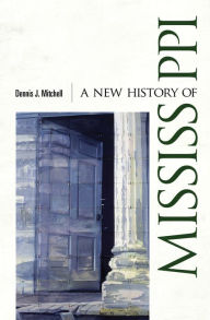 Title: A New History of Mississippi, Author: Dennis J. Mitchell