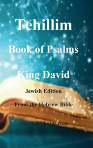 Title: Tehillim - Book of Psalms - Hebrew Bible, Author: David King