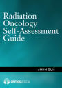 Radiation Oncology Self-Assessment Guide