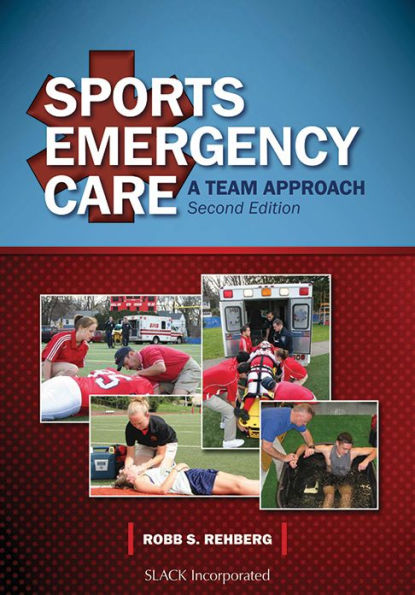 Sports Emergency Care: A Team Approach / Edition 2