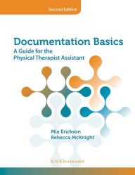 Documentation Basics: A Guide for the Physical Therapist Assistant / Edition 2