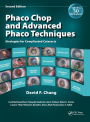 Phaco Chop and Advanced Phaco Techniques: Strategies for Complicated Cataracts / Edition 2