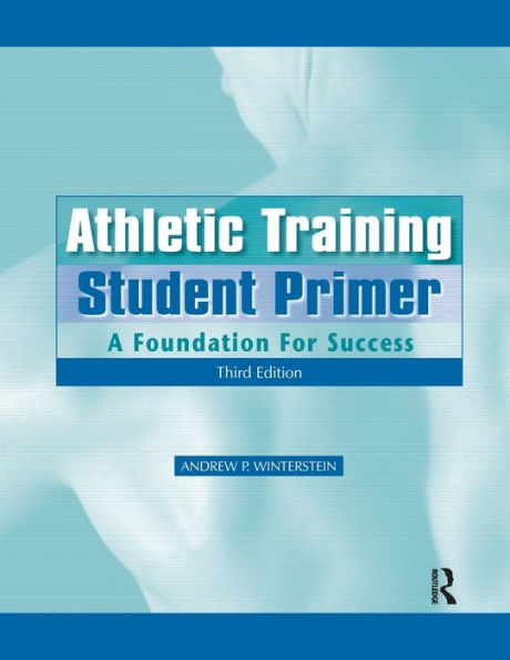 Athletic Training Student Primer: A Foundation for Success / Edition 3