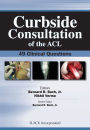 Curbside Consultation of the ACL: 49 Clinical Questions