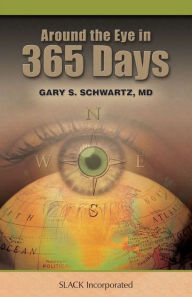 Title: Around the Eye in 365 Days, Author: Gary Schwartz