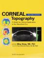 Corneal Topography: A Guide for Clinical Application in the Wavefront Era, Second Edition