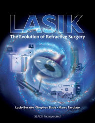 Title: LASIK: The Evolution of Refractive Surgery, Author: Lucio Buratto