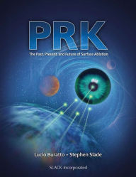 Title: PRK: The Past, Present, and Future of Surface Ablation, Author: Lucio Buratto