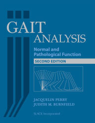 Title: Gait Analysis: Normal and Pathological Function, Second Edition, Author: Jacquelin Perry