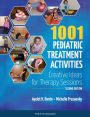 1001 Pediatric Treatment Activities: Creative Ideas for Therapy Sessions / Edition 2