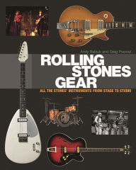 Title: Rolling Stones Gear: All the Stones' Instruments from Stage to Studio, Author: Andy Babiuk