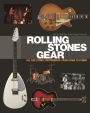 Rolling Stones Gear: All the Stones' Instruments from Stage to Studio
