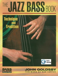 Title: The Jazz Bass Book: Technique and Tradition, Author: John Goldsby
