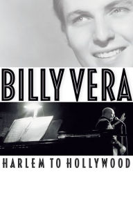 Title: Billy Vera: Harlem to Hollywood, Author: Billy Vera