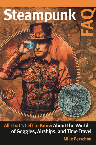 Steampunk FAQ: All That's Left to Know About the World of Goggles Airships and Time Travel