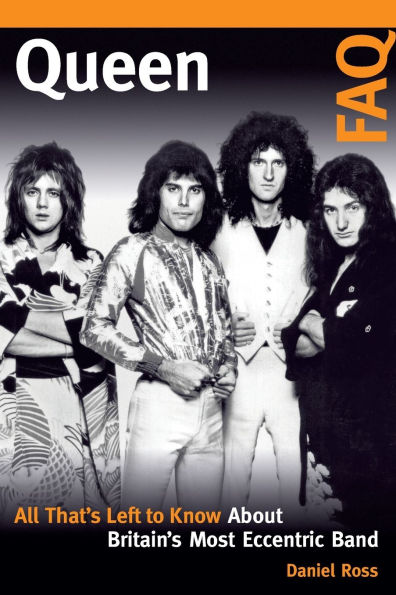 Queen FAQ: All That's Left to Know About Britain's Most Eccentric Band