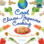 Cool Chinese and Japanese Cooking: Fun and Tasty Recipes for Kids