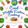Cool Middle Eastern Cooking: Fun and Tasty Recipes for Kids