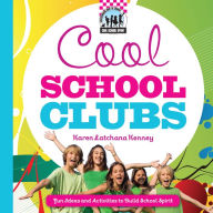 Title: Cool School Clubs: Fun Ideas and Activities to Build School Spirit, Author: Karen Latchana Kenney