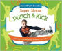 Super Simple Punch and Kick: Healthy and Fun Activities to Move Your Body