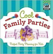 Cool Family Parties: Perfect Party Planning for Kids