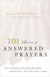 Title: 101 Stories of Answered Prayers, Author: Jeannie St. John Taylor