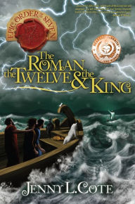 Title: The Roman, the Twelve and the King, Author: Jenny L. Cote
