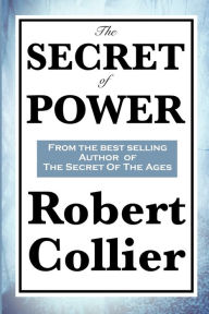 Title: The Secret of Power, Author: Robert Collier
