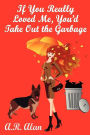If You Really Loved Me, You'D Take Out The Garbage