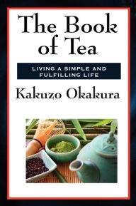 Title: The Book of Tea, Author: Kakuzo Okakura