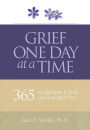 Grief One Day at a Time: 365 Meditations to Help You Heal After Loss