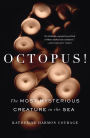 Octopus!: The Most Mysterious Creature in the Sea