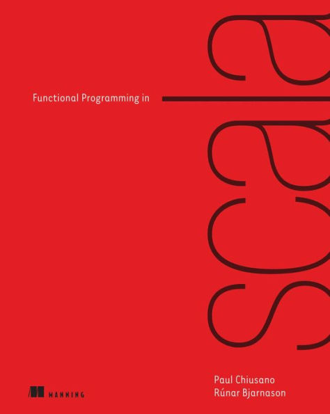 Functional Programming in Scala / Edition 1