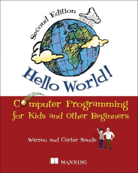 Hello World!: Computer Programming for Kids and Other Beginners