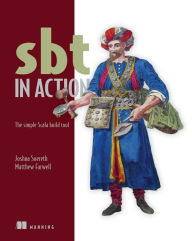 Title: sbt in Action: The simple Scala build tool, Author: Josh Suereth