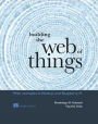 Building the Web of Things: With examples in Node.js and Raspberry Pi / Edition 1