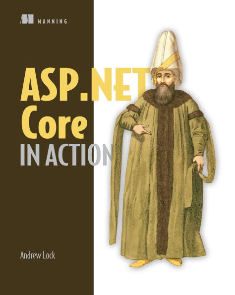 ASP.NET Core in Action / Edition 1