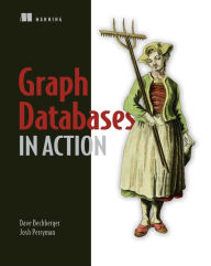 Title: Graph Databases in Action, Author: Dave Bechberger