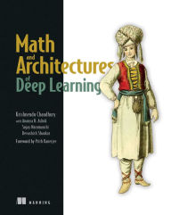 Title: Math and Architectures of Deep Learning, Author: Krishnendu Chaudhury